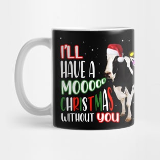 I'll Have a Moo Christmas Without You Mug